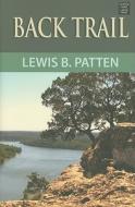 Back Trail: A Western Duo di Lewis B. Patten edito da Center Point
