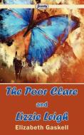 The Poor Clare and Lizzie Leigh di Elizabeth Cleghorn Gaskell edito da Serenity Publishers, LLC