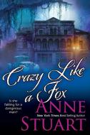 Crazy Like a Fox di Anne Stuart edito da Bell Bridge Books