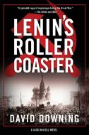 Lenin's Roller Coaster di David Downing edito da Soho Press Inc