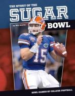 Story of the Sugar Bowl di Will Graves edito da Sportszone