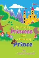 An Escaping Princess and a Runaway Prince di Joslin Fitzgerald edito da Tate Publishing & Enterprises