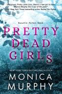 Pretty Dead Girls di Monica Murphy edito da Entangled Publishing, LLC