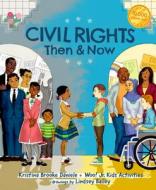 Civil Rights Then and Now: A Timeline of Past and Present Social Justice Issues in America di Kristina Brooke Daniele edito da DRAGONFRUIT