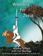 Warriors for Jesus di Inc Christian Life Skills edito da XULON PR