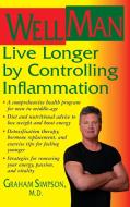 Wellman: Live Longer by Controlling Inflammation di Graham Simpson edito da BASIC HEALTH PUBN INC