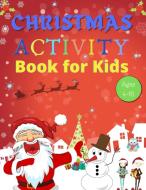 Christmas Activity Book for Kids Ages 4-10 di Snow Thome edito da Snow Thome