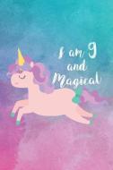 I Am 9 and Magical: Unicorn 9th Birthday Celebration Diary for Girls di Creative Juices Publishing edito da LIGHTNING SOURCE INC