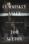 Cummiskey Alley di Tom Sexton edito da Loom Press