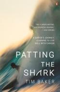 Patting The Shark di Tim Baker edito da Penguin Random House Australia