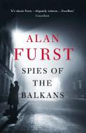 Spies of the Balkans di Alan Furst edito da Orion Publishing Co