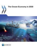The Ocean Economy in 2030 di Oecd edito da OECD