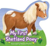 My First Shetland Pony edito da Floris Books