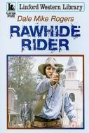 Rawhide Rider di Dale Mike Rogers edito da Ulverscroft