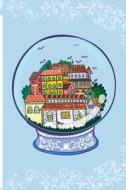 Snow Globe Town: Illustrated 6x9 Medium Lined Journaling Notebook di Quipoppe Publications edito da Createspace Independent Publishing Platform