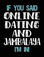 If You Said Online Dating and Jambalaya I'm in: Sketch Books for Kids - 8.5 X 11 di Dartan Creations edito da Createspace Independent Publishing Platform