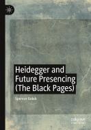 Heidegger and Future Presencing (The Black Pages) di Spencer Golub edito da Springer International Publishing