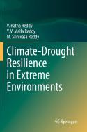Climate-Drought Resilience in Extreme Environments di V. Ratna Reddy, M. Srinivasa Reddy, Y. V. Malla Reddy edito da Springer International Publishing