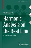 Harmonic Analysis On The Real Line di Elijah Liflyand edito da Springer Nature Switzerland AG