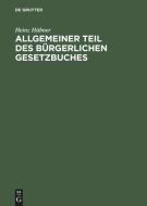 Allgemeiner Teil des Bürgerlichen Gesetzbuches di Heinz Hübner edito da De Gruyter