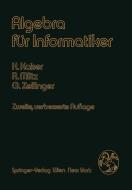 Algebra für Informatiker di H. Kaiser, R. Mlitz, G. Zeilinger edito da Springer Vienna