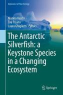 The Antarctic Silverfish: a Keystone Species in a Changing Ecosystem edito da Springer-Verlag GmbH