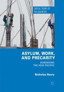Asylum, Work, and Precarity di Nicholas Henry edito da Springer International Publishing