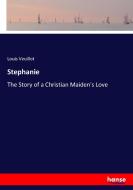 Stephanie di Louis Veuillot edito da hansebooks