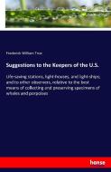 Suggestions to the Keepers of the U.S. di Frederick William True edito da hansebooks