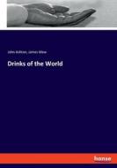 Drinks of the World di John Ashton, James Mew edito da hansebooks