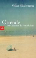 Ostende. 1936, Sommer der Freundschaft di Volker Weidermann edito da btb Taschenbuch