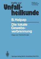 Die lokale Gewebsverbrennung di B. Helpap edito da Springer Berlin Heidelberg