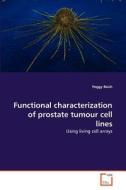 Functional characterization of prostate tumour cell lines di Peggy Reich edito da VDM Verlag