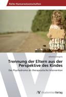 Trennung der Eltern aus der Perspektive des Kindes di Johanna Zangerle edito da AV Akademikerverlag
