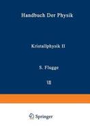 Kristallphysik II / Crystal Physics II di U. Dehlinger, A. Seeger edito da Springer Berlin Heidelberg