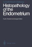 Histopathology of the Endometrium di Gisela Dallenbach-Hellweg edito da Springer Berlin Heidelberg