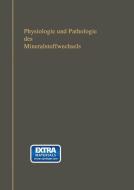 Physiologie und Pathologie des Mineralstoffwechsels di Albert Albu, Carl Neuberg edito da Springer Berlin Heidelberg