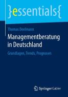 Managementberatung in Deutschland di Thomas Deelmann edito da Gabler, Betriebswirt.-Vlg