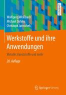 Werkstoffe und ihre Anwendungen di Wolfgang Weißbach, Michael Dahms, Christoph Jaroschek edito da Springer-Verlag GmbH