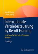 Internationale Vertriebssteuerung by Result Framing di Wolf W. Lasko, Lara M. Lasko edito da Springer-Verlag GmbH
