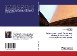 Articulators and Face-bow through the Years- A Comprehensive Review di Anchal Deep, Khurshid Ahmad Mattoo, Manas Singh edito da LAP Lambert Academic Publishing