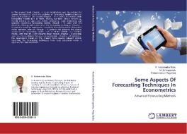 Some Aspects Of Forecasting Techniques In Econometrics di S. Yadavendra Babu, M. Subbarayudu, Balasiddamuni Pagadala edito da LAP Lambert Academic Publishing