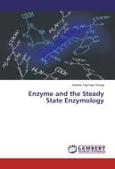 Enzyme and the Steady State Enzymology di Andrew Yap Kian Chung edito da LAP Lambert Academic Publishing