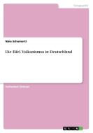 Die Eifel. Vulkanismus in Deutschland di Nina Schumertl edito da GRIN Publishing
