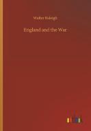 England and the War di Walter Raleigh edito da Outlook Verlag