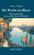 Die Wacht am Rhein di Clara Viebig edito da Henricus - Edition Deutsche Klassik GmbH, Berlin