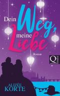 Dein Weg, meine Liebe di Alizée Korte edito da Books on Demand