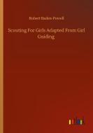 Scouting For Girls Adapted From Girl Guiding di Robert Baden-Powell edito da Outlook Verlag