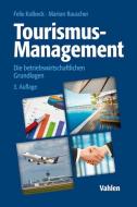 Tourismus-Management di Felix Kolbeck, Marion Rauscher edito da Vahlen Franz GmbH