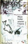 Minenfelder unserer Träume di Thomas Havlik edito da Books on Demand